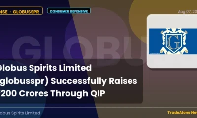 Globus Spirits Limited Globusspr QIP ₹200 Crores