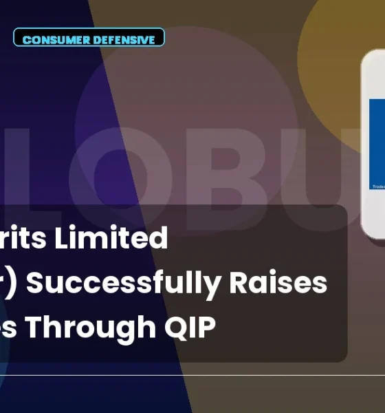 Globus Spirits Limited Globusspr QIP ₹200 Crores