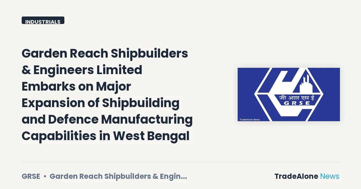 Garden Reach Shipbuilders & Engineers Limited GRSE Expansion August 2026