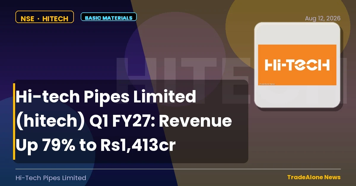 Hi-tech Pipes Limited (hitech) Q1 FY27 Revenue Growth