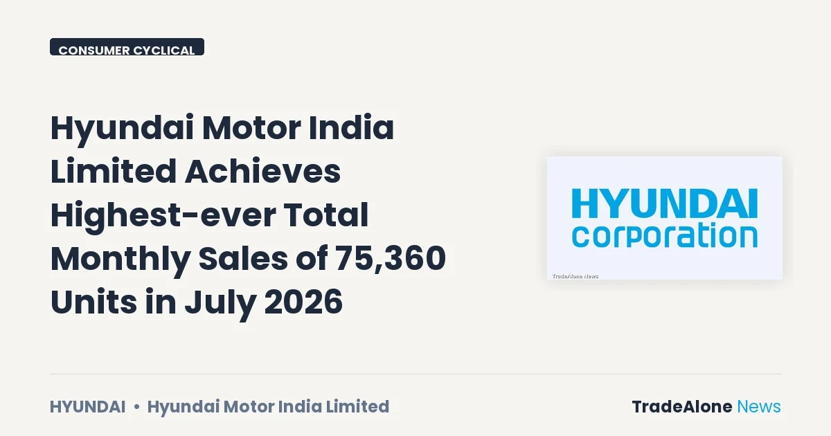 Hyundai Motor India Limited Hyundai Highest Sales July 2026