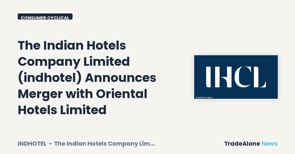The Indian Hotels Company Limited Indhotel Merger with Oriental Hotels Limited