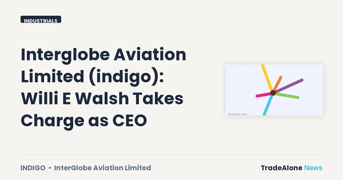 Interglobe Aviation Limited Indigo CEO Appointment