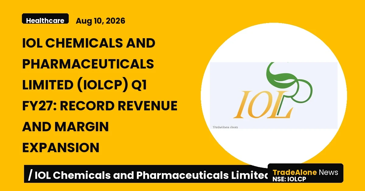 Iol Chemicals and Pharmaceuticals Limited IOLCP Q1 FY27 Results