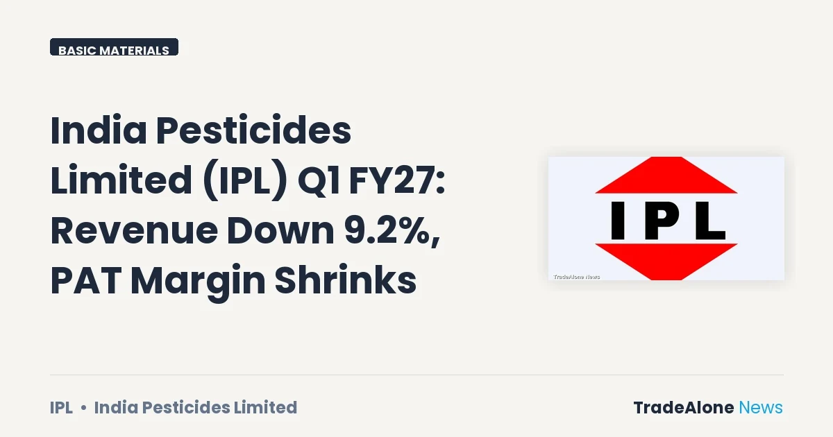 India Pesticides Limited IPL Q1 FY27 Results