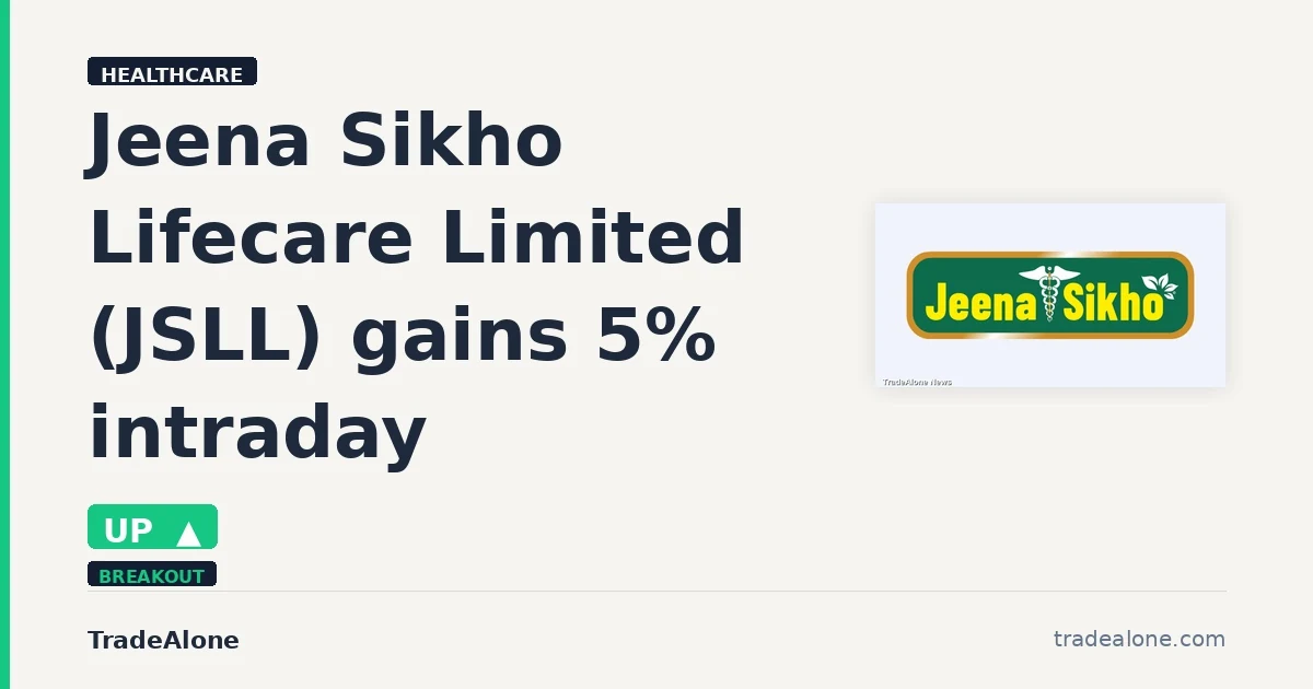 Jeena Sikho Lifecare Limited JSLL gains 5%