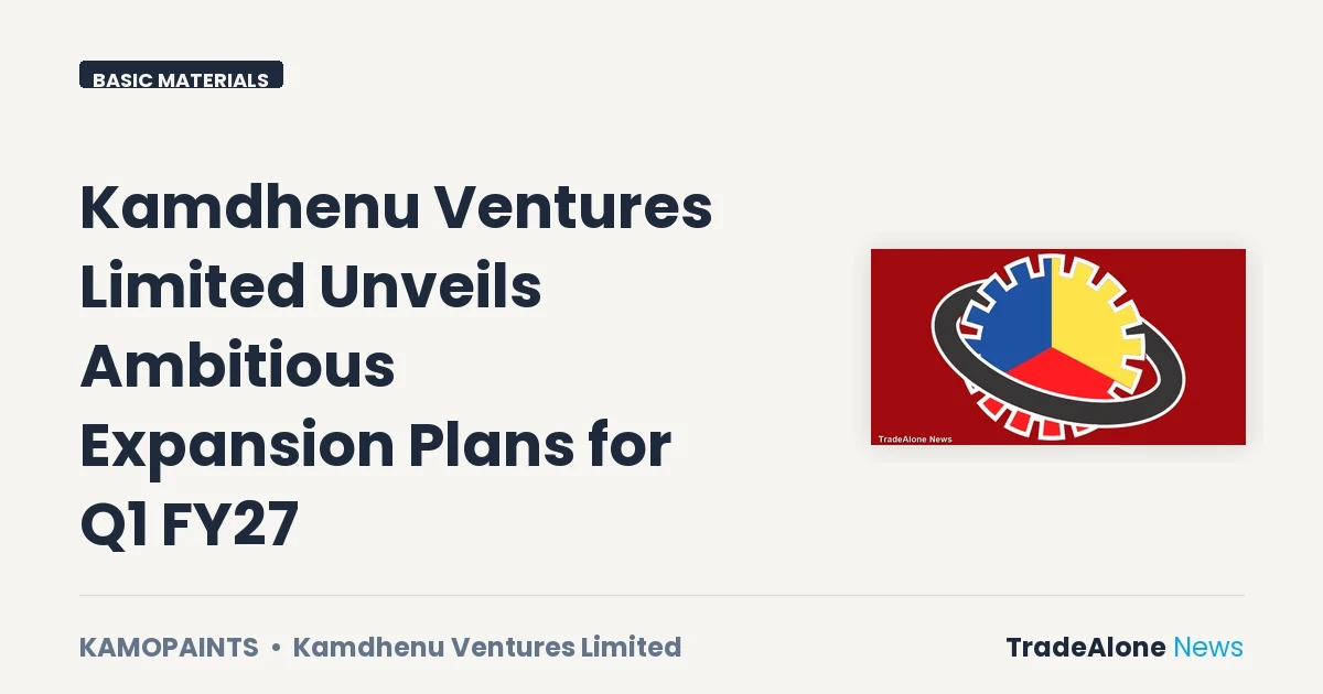 Kamdhenu Ventures Limited Kamopaints Q1 FY27 Expansion