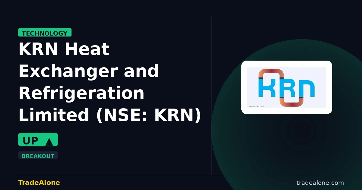 KRN Heat Exchanger and Refrigeration Limited NSE: KRN breaks out