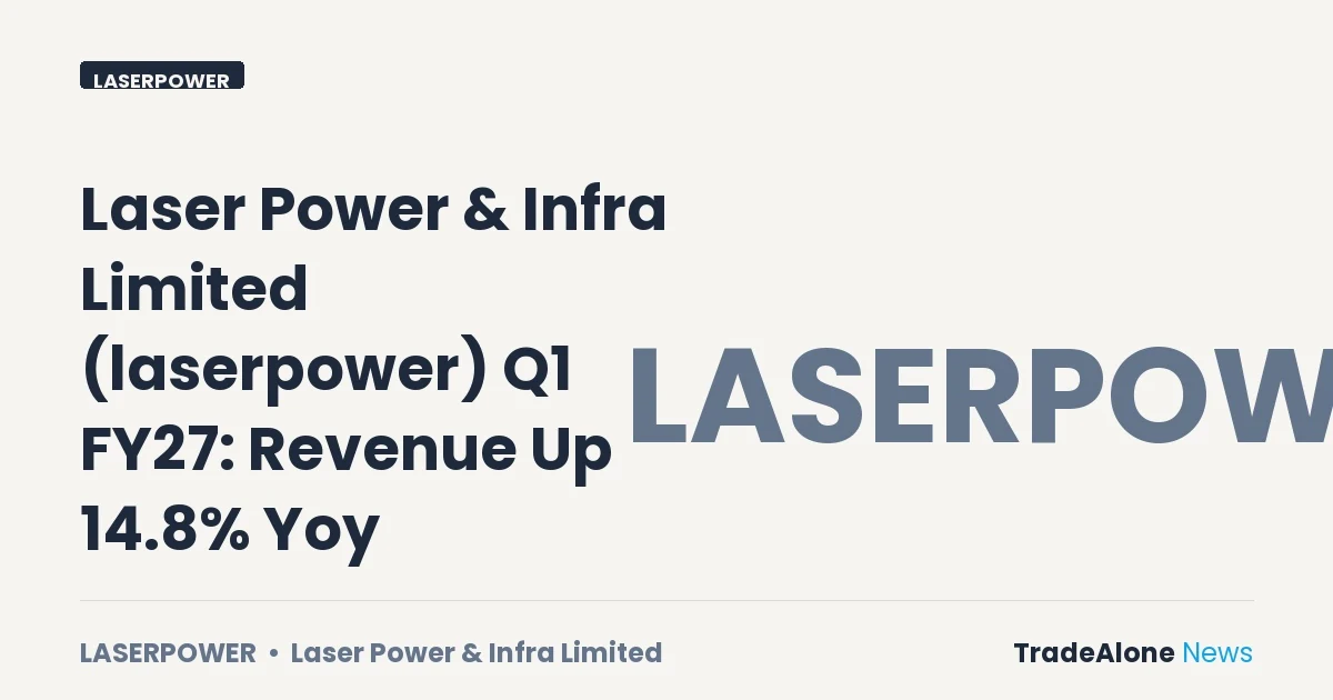 Laser Power & Infra Limited Q1 FY27 Results