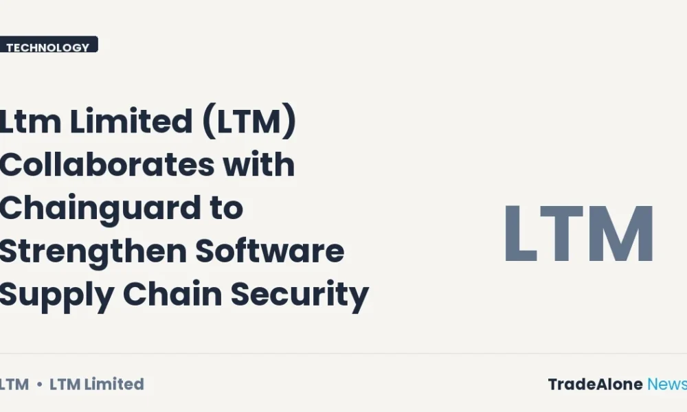 Ltm Limited LTM Collaboration Chainguard Software Supply Chain Security