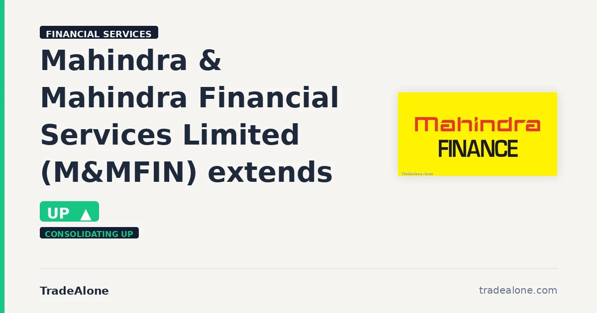 Mahindra & Mahindra Financial Services Limited M&MFIN extends gains