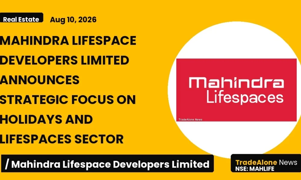 Mahindra Lifespace Developers Limited Mahlife Strategic Focus Holidays