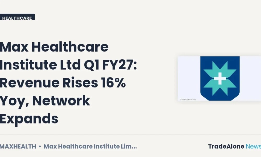 Max Healthcare Institute Limited Maxhealth Q1 FY27 Results