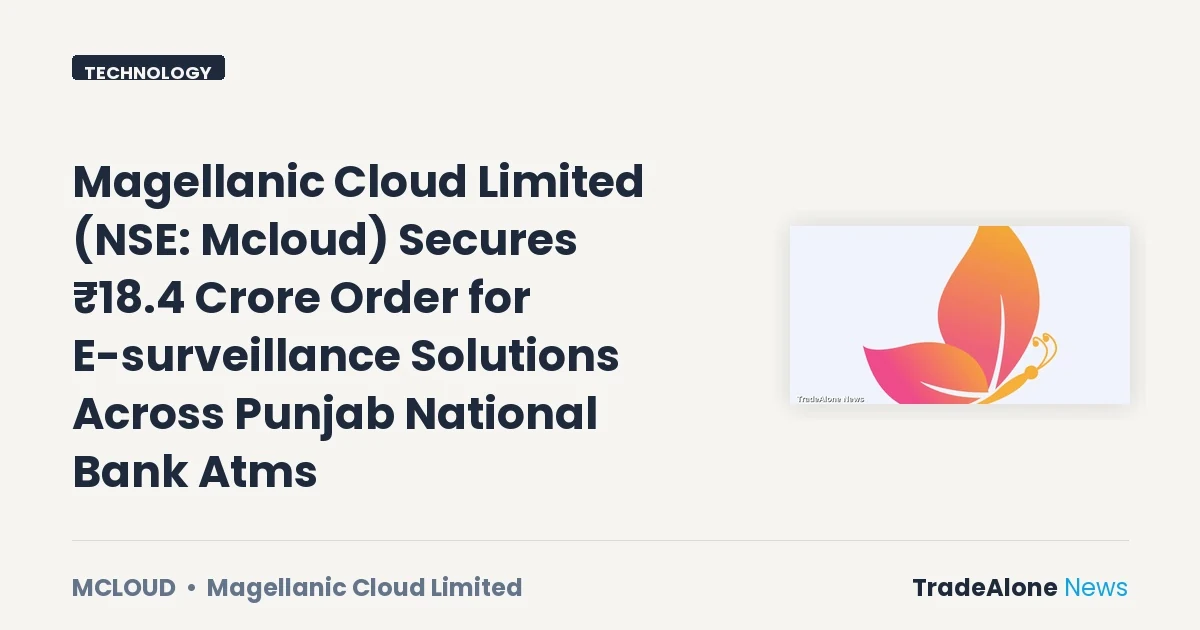 Magellanic Cloud Limited NSE Mcloud Q3 FY26 Order