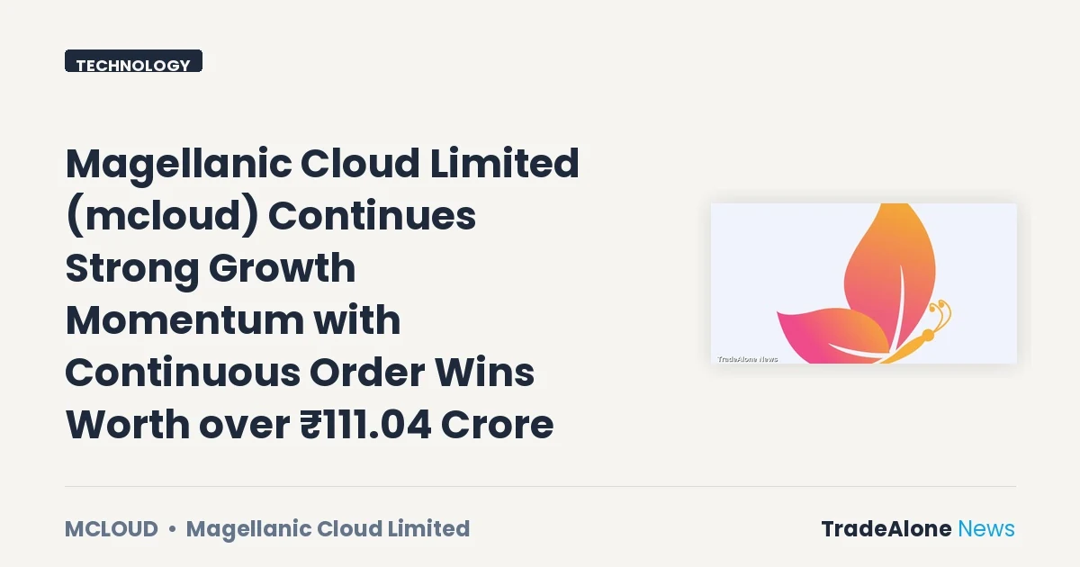Magellanic Cloud Limited Mcloud FY27 Order Wins