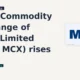 Multi Commodity Exchange of India Limited MCX intraday gain