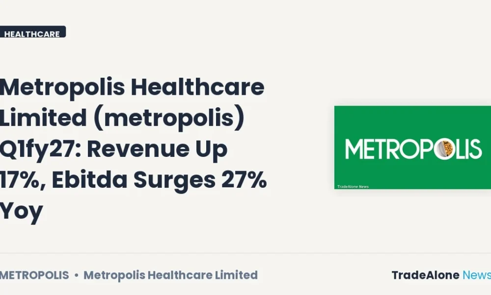 Metropolis Healthcare Limited Metropolis Q1fy27 Results