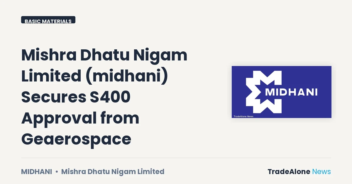 Mishra Dhatu Nigam Limited Midhani S400 Approval