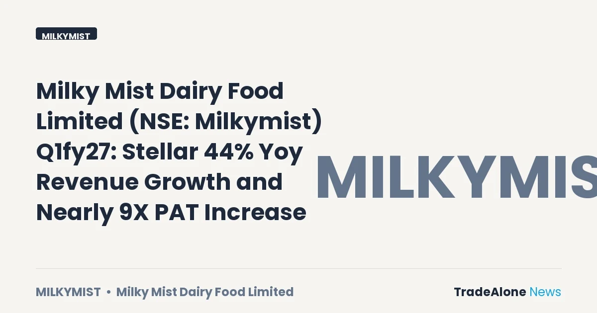 Milky Mist Dairy Food Limited Q1fy27 Results