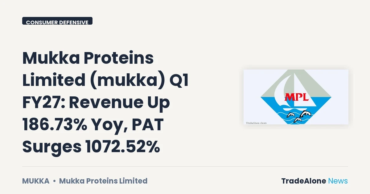Mukka Proteins Limited MUKKA Q1 FY27 Results