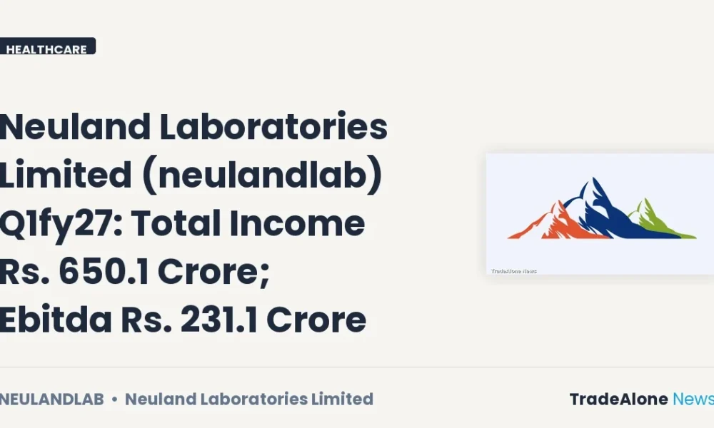 Neuland Laboratories Limited Neulandlab Q1fy27 Results