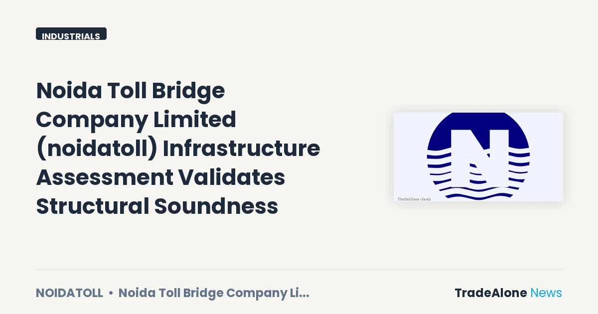 Noida Toll Bridge Company Limited NSE Noidatoll Infrastructure Assessment