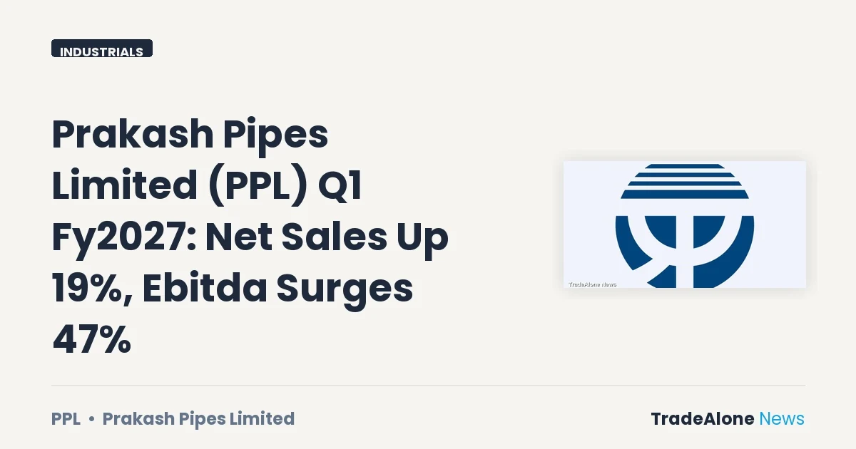 Prakash Pipes Limited PPL Q1 Fy2027 Results