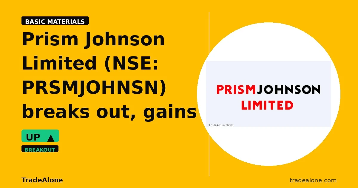 Prism Johnson Limited PRSMJOHNSN breaks out