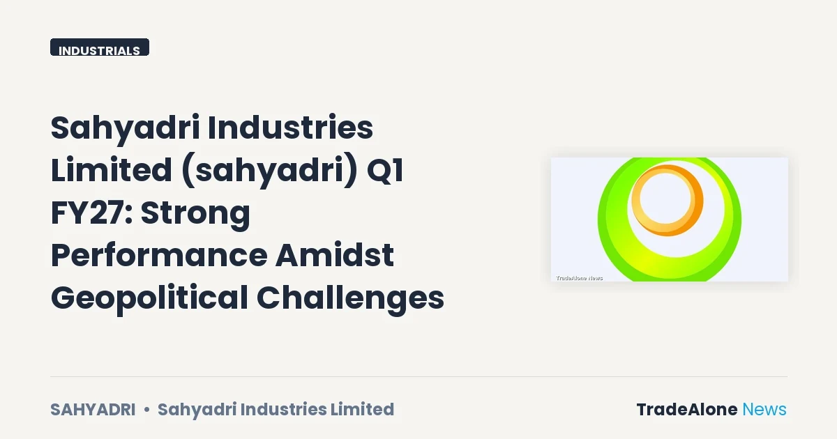 Sahyadri Industries Limited Q1 FY27 Results