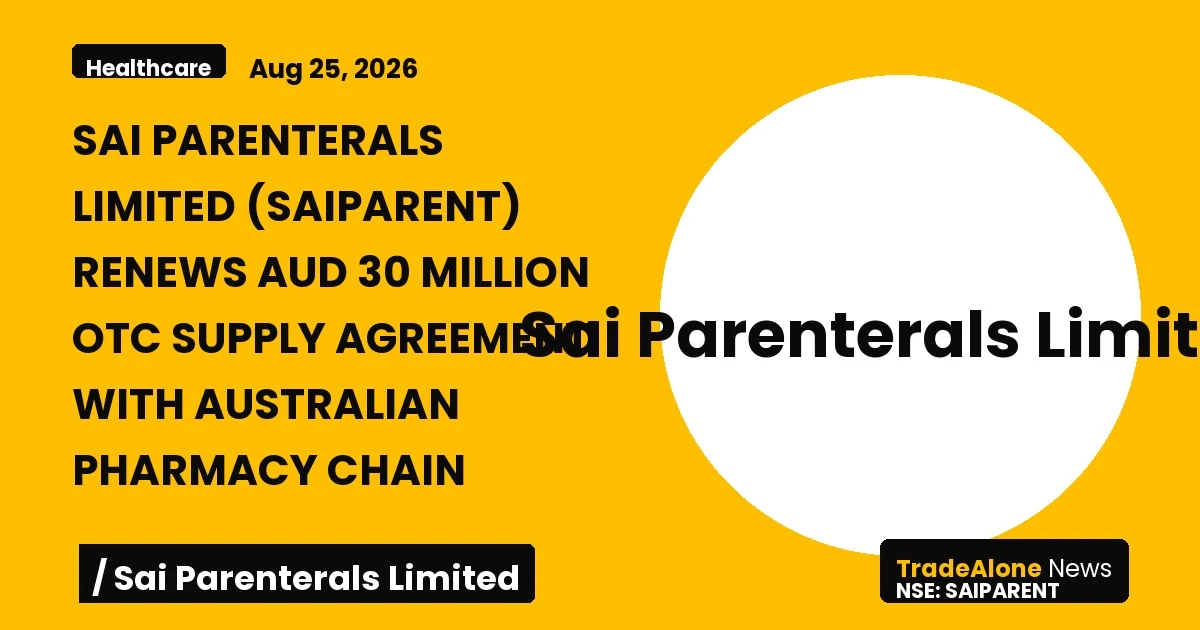 Sai Parenterals Limited Saiparent OTC Agreement Renewal