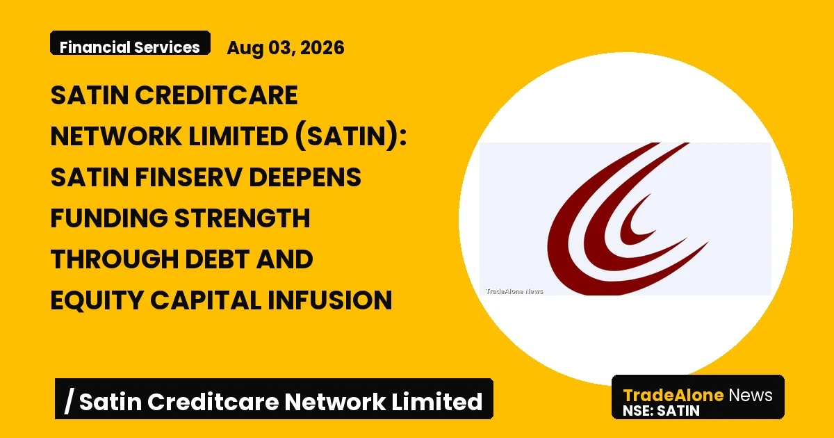Satin Creditcare Network Limited SATIN Q2 FY27 Funding Strength