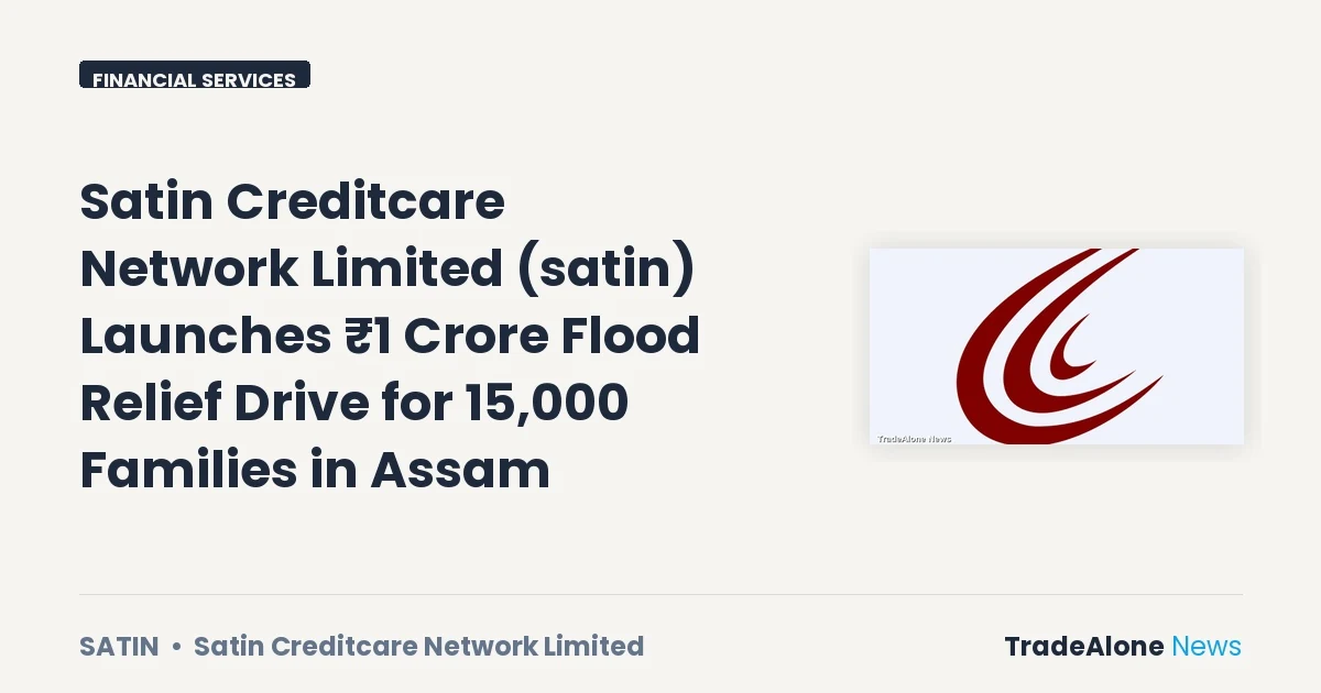 Satin Creditcare Network Limited SATIN Flood Relief Drive 2026