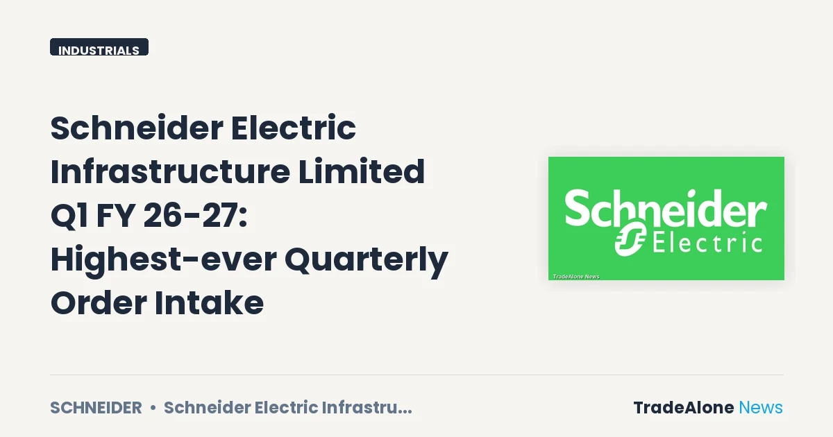 Schneider Electric Infrastructure Limited NSE Schneider Q1 FY 26-27