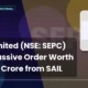 Sepc Limited NSE SEPC Massive Order SAIL
