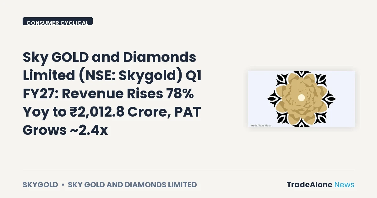 Sky GOLD and Diamonds Limited NSE Skygold Q1 FY27 Results