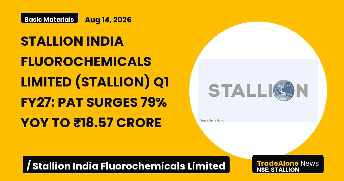 Stallion India Fluorochemicals Limited (stallion) Q1 FY27 Results
