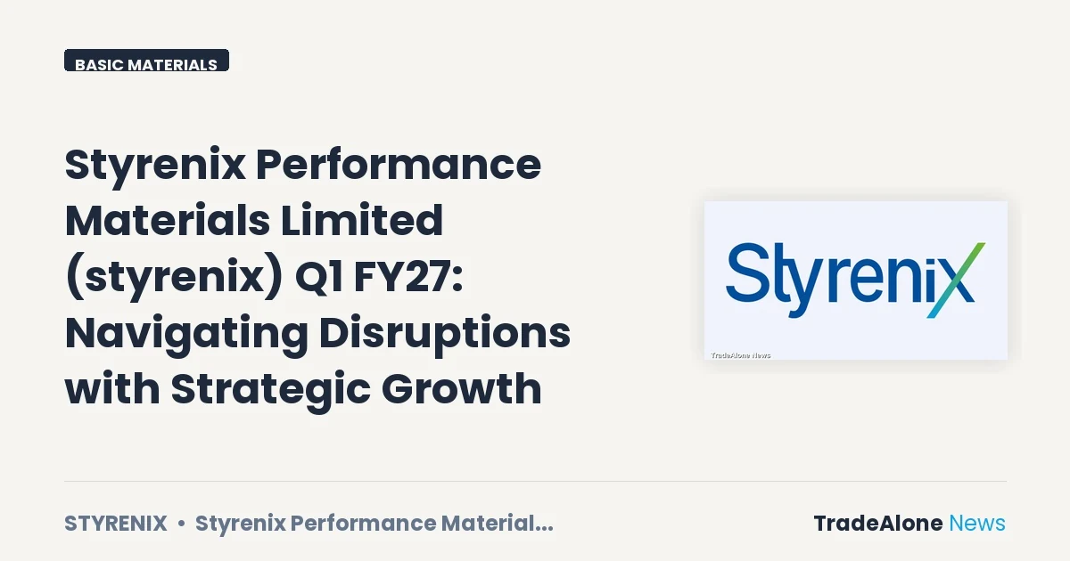 Styrenix Performance Materials Limited Q1 FY27 Results