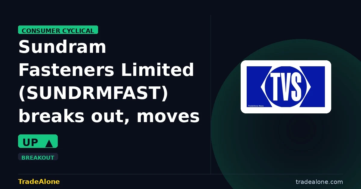 Sundram Fasteners Limited SUNDRMFAST breaks out