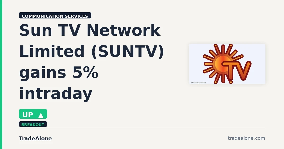 Sun TV Network Limited SUNTV gains 5% intraday