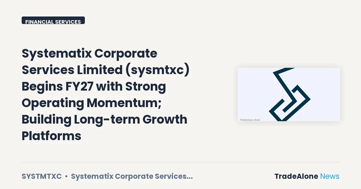 Systematix Corporate Services Limited (sysmtxc) Q1 FY27 Results