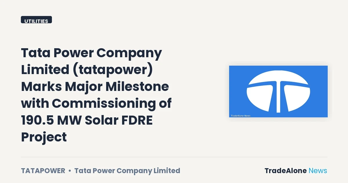 Tata Power Company Limited Tatapower 190.5 MW Solar FDRE Milestone