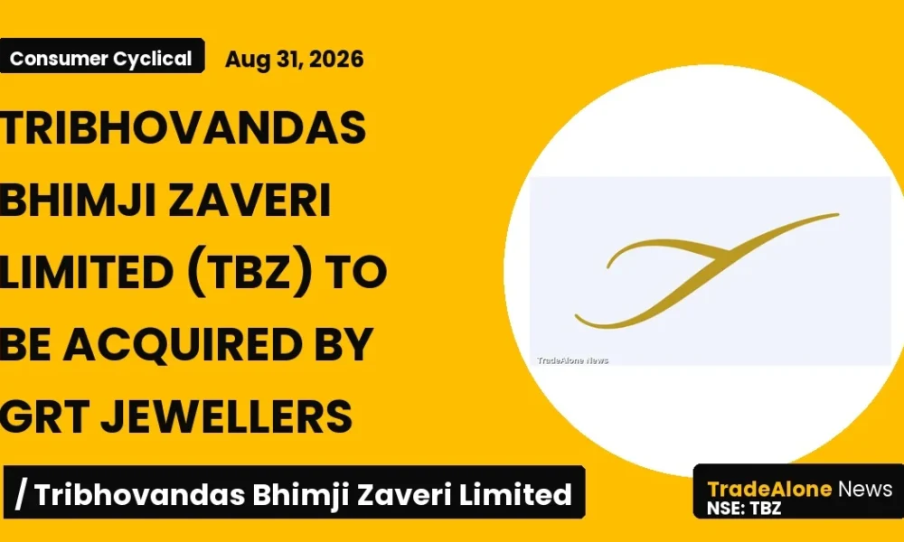 Tribhovandas Bhimji Zaveri Limited TBZ Acquisition