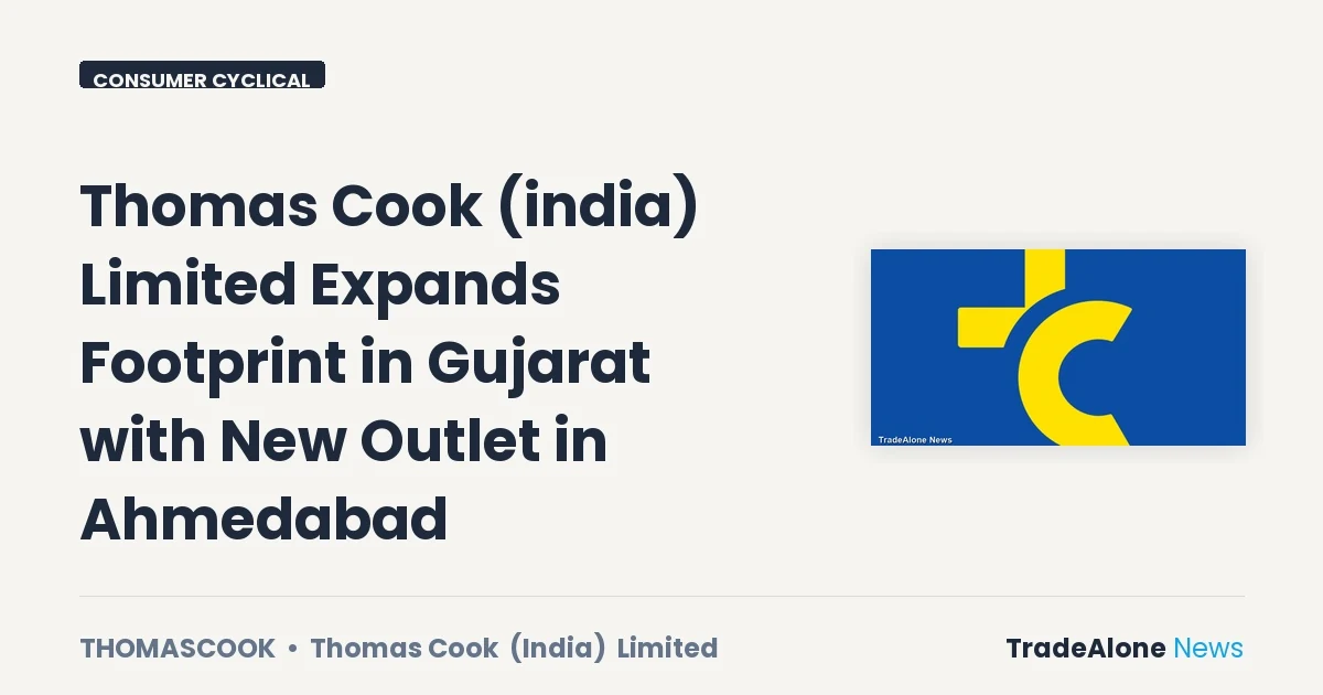 Thomas Cook (india) Limited Thomascook Gujarat Expansion August 2026