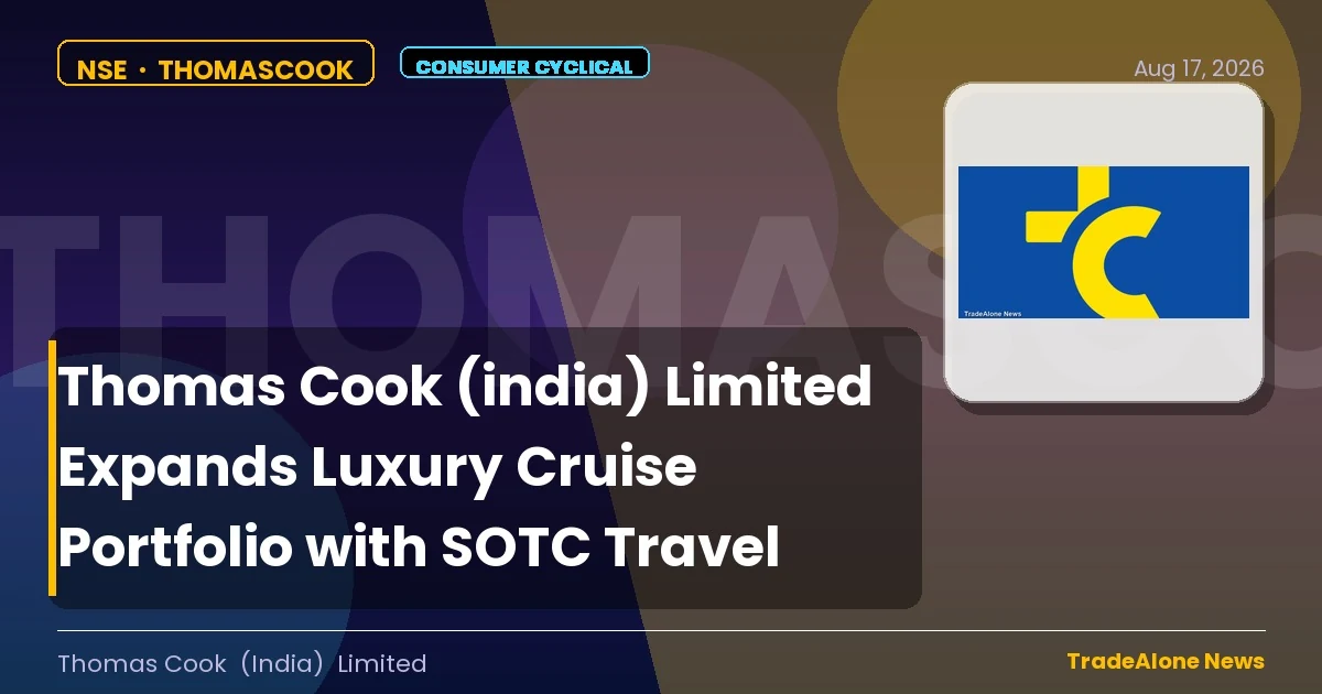 Thomas Cook (india) Limited Thomascook Luxury Cruise Portfolio Expansion Aug 2026