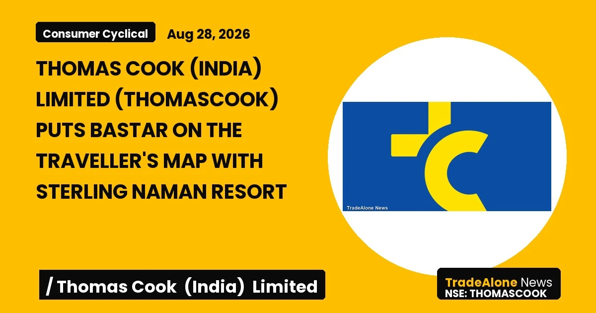 Thomas Cook (india) Limited Thomascook Q3 FY27 Bastar Resort Launch