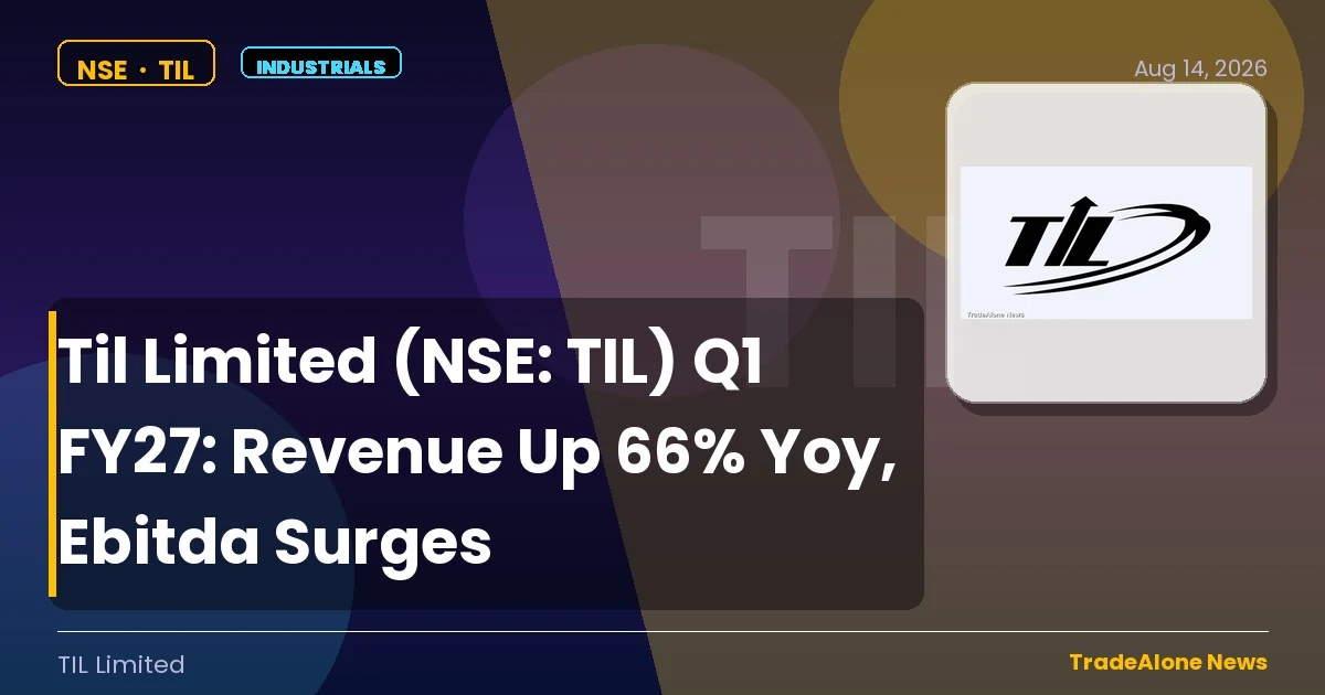 Til Limited NSE TIL Q1 FY27 Results