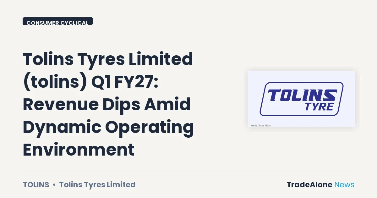 Tolins Tyres Limited Tolins Q1 FY27 Results