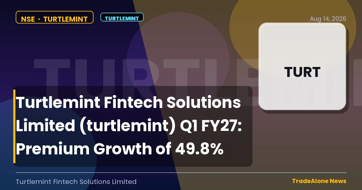 Turtlemint Fintech Solutions Limited (turtlemint) Q1 FY27 Premium Growth