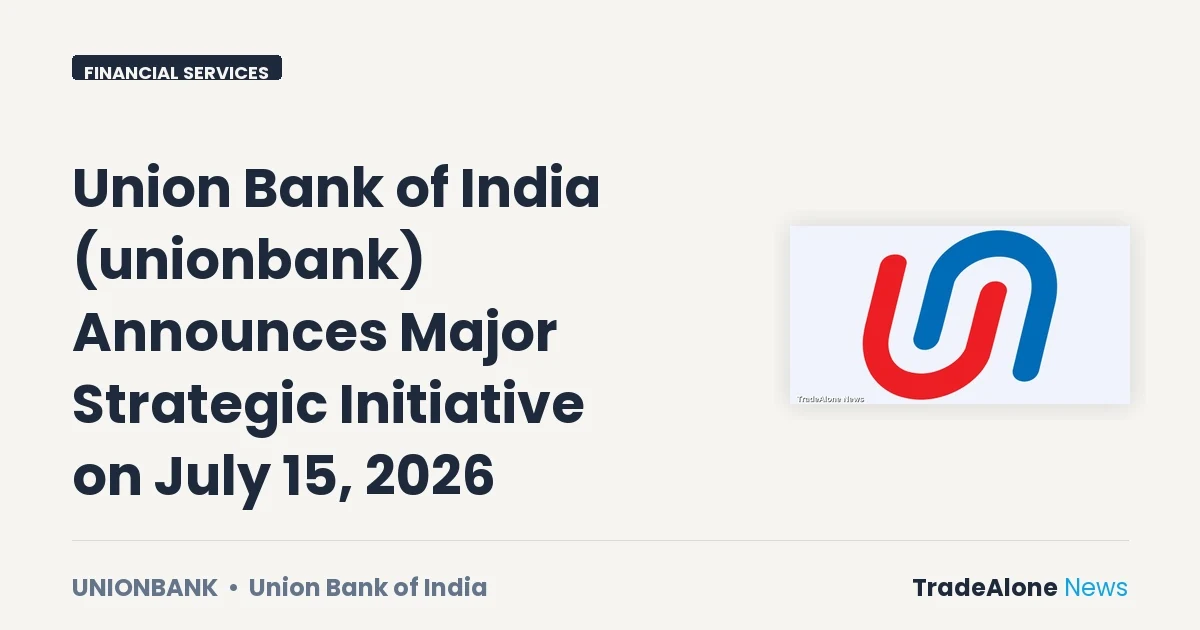 Union Bank of India Unionbank July 2026 Announcement