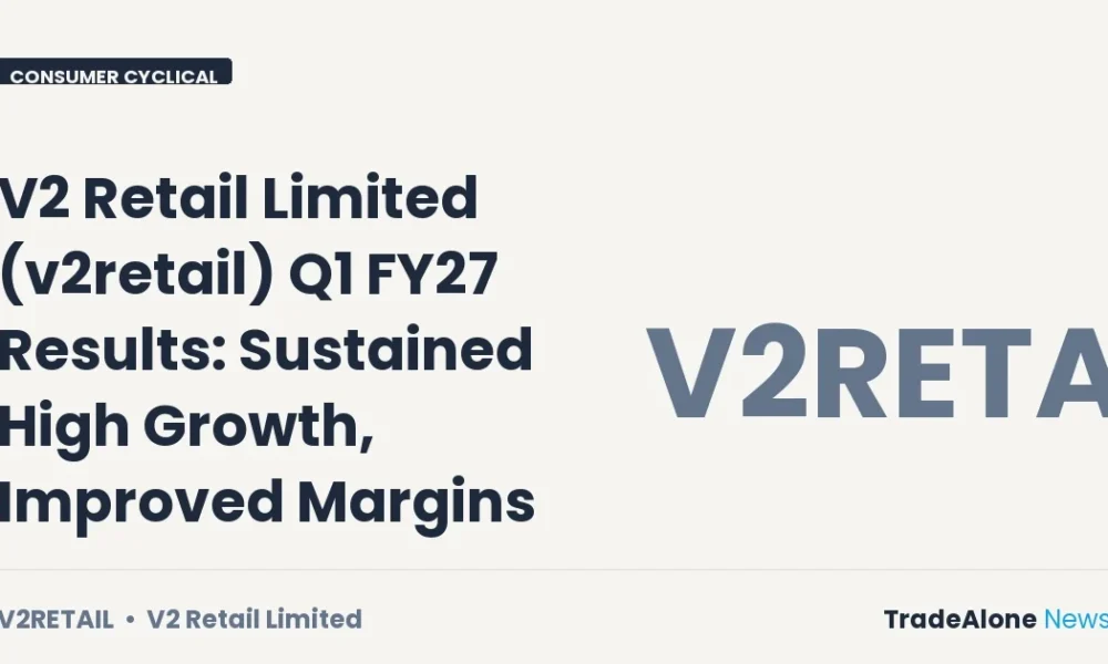 V2 Retail Limited Q1 FY27 Results: High Growth, Improved Margins